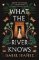 What the River Knows What the River Knows