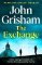 The Exchange: After The Firm - The biggest Grisham in over a decade The Exchange: After The Firm - The biggest Grisham in over a decade