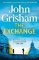The Exchange: After The Firm - The biggest Grisham in over a decade The Exchange: After The Firm - The biggest Grisham in over a decade