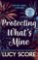 Protecting What´s Mine: the stunning small town love story from the author of Things We Ne Protecting What´s Mine: the stunning small town love story from the author of Things We Ne
