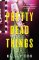 Pretty Dead Things Pretty Dead Things