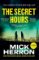The Secret Hours: The Instant Sunday Times Bestselling Thriller from the Author of Slow Ho The Secret Hours: The Instant Sunday Times Bestselling Thriller from the Author of Slow Ho