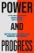 Power and Progress: Our Thousand-Year Struggle Over Technology and Prosperity