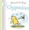 Winnie-the-Pooh: Opposites Winnie-the-Pooh: Opposites
