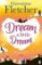 Dream a Little Dream Dream a Little Dream