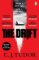The Drift: The spine-chilling new novel from the Sunday Times bestseller The Drift: The spine-chilling new novel from the Sunday Times bestseller