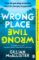 Wrong Place Wrong Time Wrong Place Wrong Time