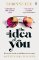 The Idea of You The Idea of You