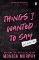 Things I Wanted To Say Things I Wanted To Say