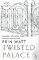 Twisted Palace (The Royals 3) Twisted Palace (The Royals 3)