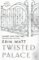 Twisted Palace (The Royals 3) Twisted Palace (The Royals 3)
