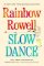 Slow Dance Slow Dance