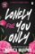 Lonely For You Only Lonely For You Only