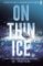 On Thin Ice
