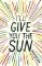 I´ll Give You the Sun I´ll Give You the Sun