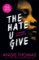 The Hate U Give The Hate U Give