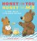 Honey for You, Honey for Me: A First Book of Nursery Rhymes Honey for You, Honey for Me: A First Book of Nursery Rhymes