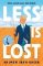 Less is Lost Less is Lost