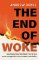 THE END OF WOKE THE END OF WOKE