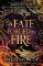 A Fate Forged in Fire A Fate Forged in Fire