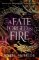 A Fate Forged in Fire A Fate Forged in Fire