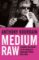 Medium Raw : A Bloody Valentine to the World of Food and the People Who Cook Medium Raw : A Bloody Valentine to the World of Food and the People Who Cook