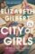 City of Girls: The Sunday Times Bestseller City of Girls: The Sunday Times Bestseller