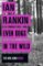 Even Dogs in the Wild - The New John Rebus Even Dogs in the Wild - The New John Rebus