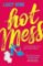 Hot Mess Hot Mess