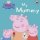 Peppa Pig: My Mummy