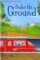 Under the Ground Under the Ground