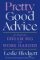 Pretty Good Advice: For People Who Dream Big and Work Harder Pretty Good Advice: For People Who Dream Big and Work Harder