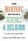 The Warfare between Science and Religion : The Idea That Wouldn´t Die The Warfare between Science and Religion : The Idea That Wouldn´t Die