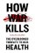 How War Kills How War Kills