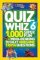 Quiz Whiz 6 : 1,000 Super Fun Mind-Bending Totally Awesome Trivia Questions Quiz Whiz 6 : 1,000 Super Fun Mind-Bending Totally Awesome Trivia Questions