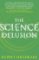 The Science Delusion The Science Delusion
