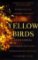 The Yellow Birds The Yellow Birds