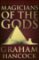Magicians of the Gods Magicians of the Gods