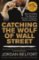 Catching the Wolf of Wall Street Catching the Wolf of Wall Street