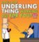 How´s That Underling Thing Working Out for You? How´s That Underling Thing Working Out for You?