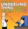 How´s That Underling Thing Working Out for You?