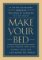Make Your Bed : Little Things That Can Change Your Life... and Maybe the World Make Your Bed : Little Things That Can Change Your Life... and Maybe the World