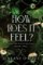 How Does It Feel? How Does It Feel?