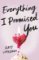 Everything I Promised You Everything I Promised You