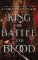 King of Battle and Blood King of Battle and Blood