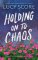 Holding on to Chaos Holding on to Chaos