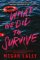 What We Did to Survive