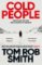 Cold People: From the multi-million copy bestselling author of Child 44 Cold People: From the multi-million copy bestselling author of Child 44