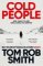 Cold People: From the multi-million copy bestselling author of Child 44 Cold People: From the multi-million copy bestselling author of Child 44