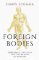Foreign Bodies: Pandemics, Vaccines and the Health of Nations Foreign Bodies: Pandemics, Vaccines and the Health of Nations